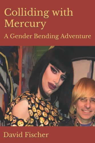 Colliding with Mercury A Gender Bending Adventure