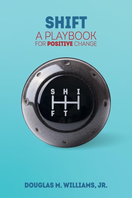 Shift: A Playbook for Positive Change