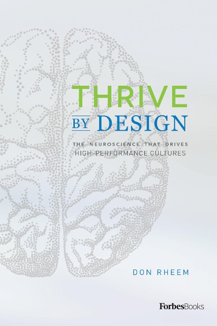 Thrive by Design: The Neuroscience That Drives High-Performance Cultures