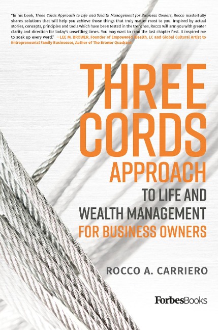 Three Cords Approach: To Life and Wealth Management for Business Owners
