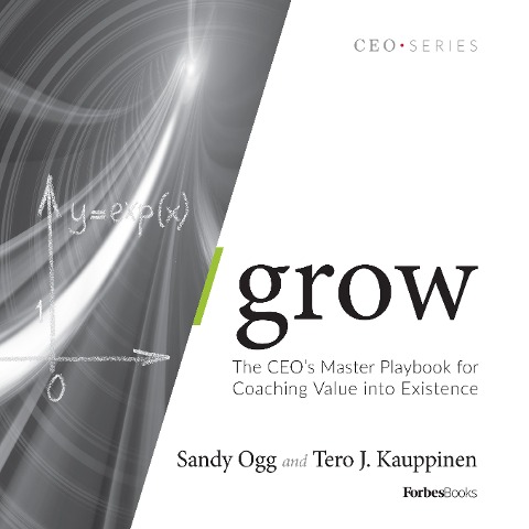 Grow: The Ceo's Master Playbook for Coaching Value Into Existence