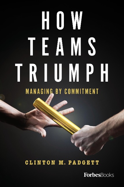 How Teams Triumph: Managing by Commitment