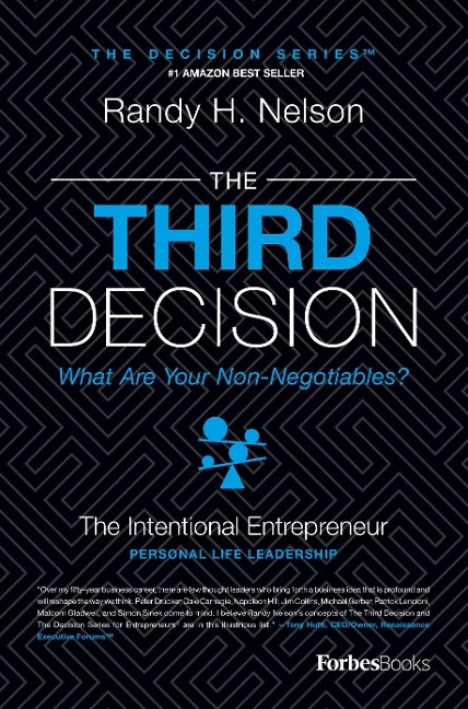 The Third Decision: The Intentional Entrepreneur, Building a Regret-Free Life Beyond Business