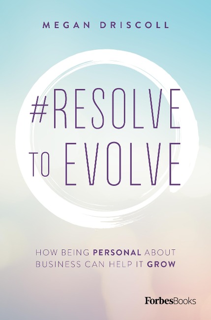 #Resolve to Evolve: How Being Personal about Business Can Help It Grow
