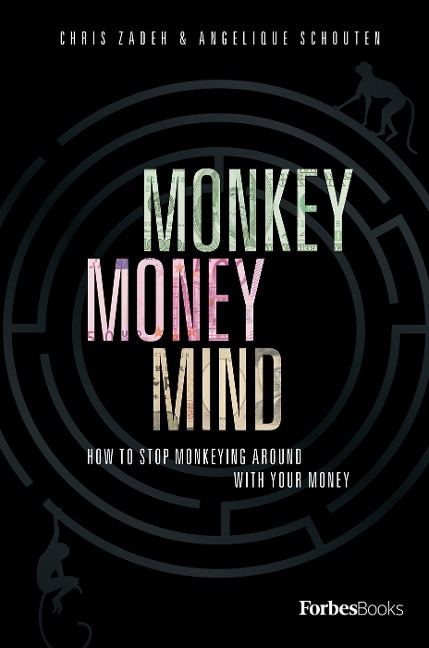 Monkey Money Mind: How to Stop Monkeying Around with Your Money