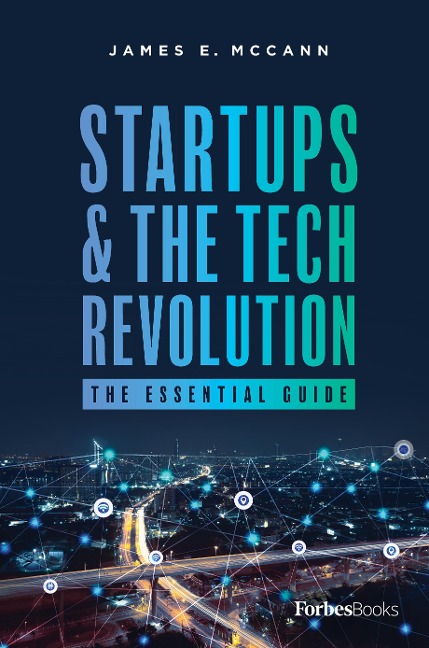 Startups & the Tech Revolution: The Essential Guide