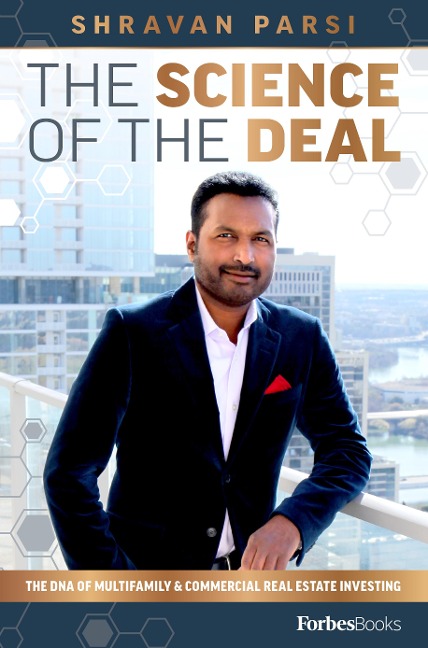 The Science of the Deal: The DNA of Multifamily & Commercial Real Estate Investing