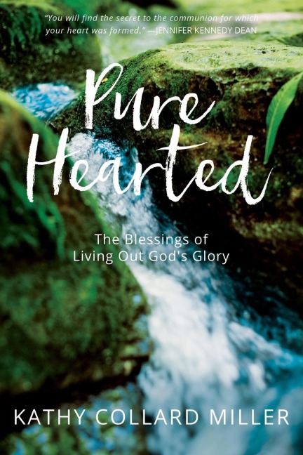 Pure-Hearted: The Blessings of Living Out Gods Glory