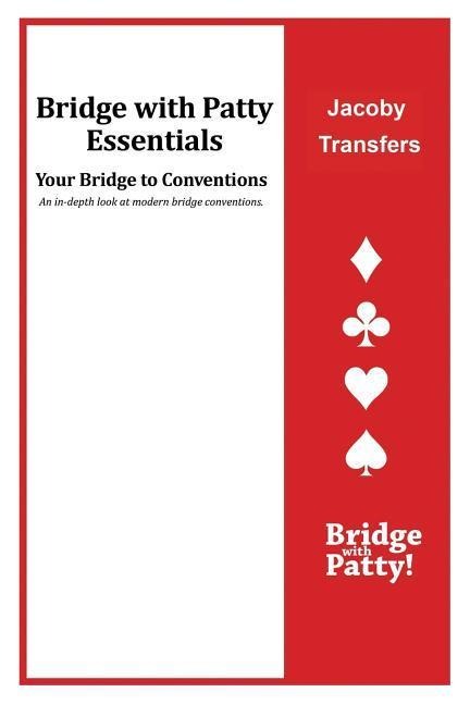 Jacoby Transfers: Bridge with Patty Essentials: Jacoby Transfers