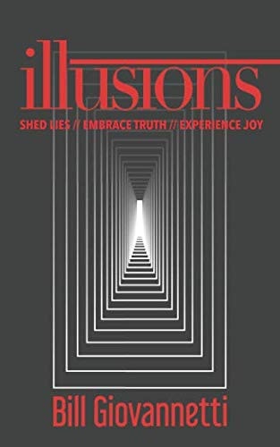 Illusions Escaping the Matrix of Heartbreaking Lies and Walking in Freedom and Truth