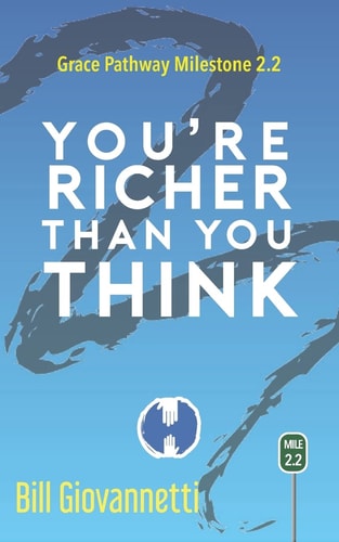 You're Richer Than You Think Grace Pathway Milestone 2. 2