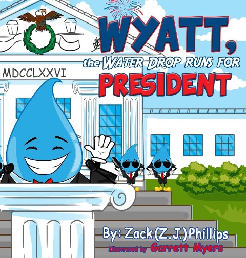 Wyatt, the Water Drop Runs for President