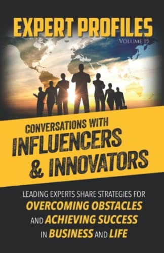 Expert Profiles Volume 15 Conversations with Innovators and Influencers