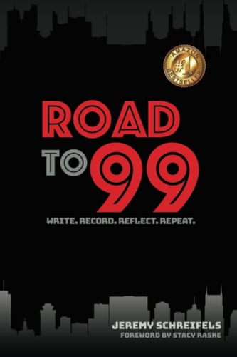 Road To 99 Write. Record. Reflect. Repeat