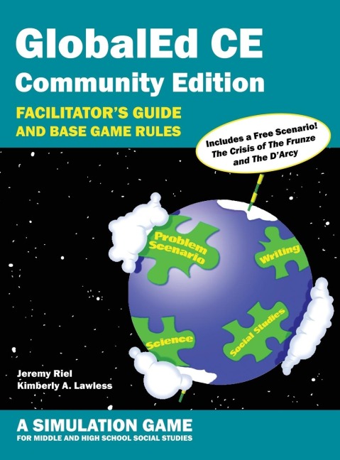 GlobalEd CE Community Edition - Facilitators Guide and Base Game Rules - A Simulation Game for Middle and High School Social Studies