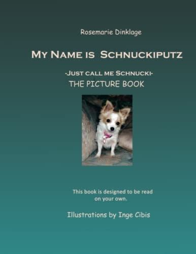 My Name is Schnuckiputz Just Call Me Schnucki The Picture Book