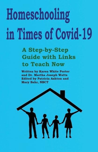 Homeschooling in Times of Covid-19: A Step by Step Guide with Links to Teach Now