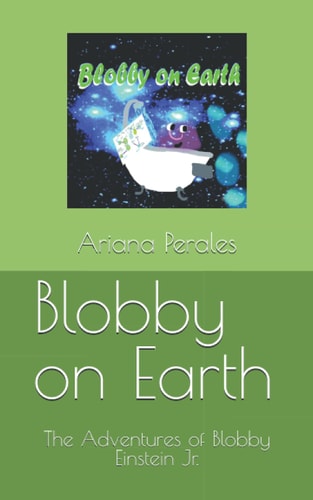 Blobby on Earth The Adventures of Blobby Einstein Jr.