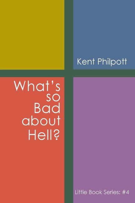 Whats So Bad about Hell?: Little Book Series: #4