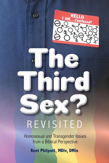 The Third Sex? Revisited Homosexual and Transgender Issues from a Biblical Perspective