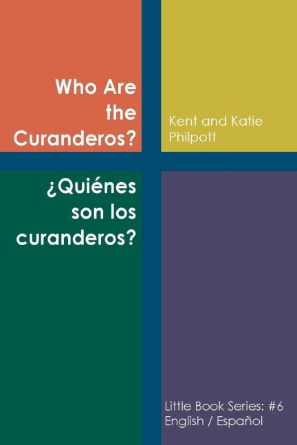 Who Are the Curanderos?: ¿Quiénes son los Curanderos?