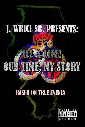 Ill 4 Life! Our Time, My Story