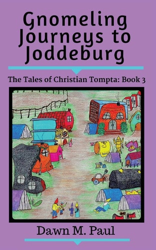 Gnomeling Journeys to Joddeburg The Tales of Christian Tompta, Book 3
