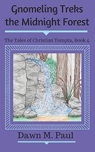 Gnomeling Treks the Midnight Forest The Tales of Christian Tompta, Book 4