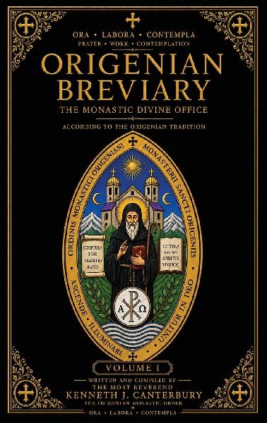 Origenian Breviary Volume I: The Divine Office for the First Week