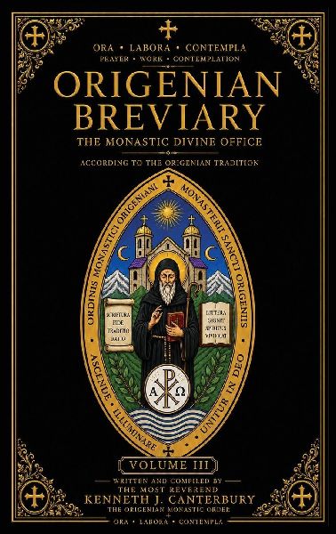 Origenian Breviary Volume III: The Divine Office for the Third Week