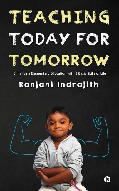 Teaching Today for Tomorrow: Enhancing Elementary Education with 9 Basic Skills of Life