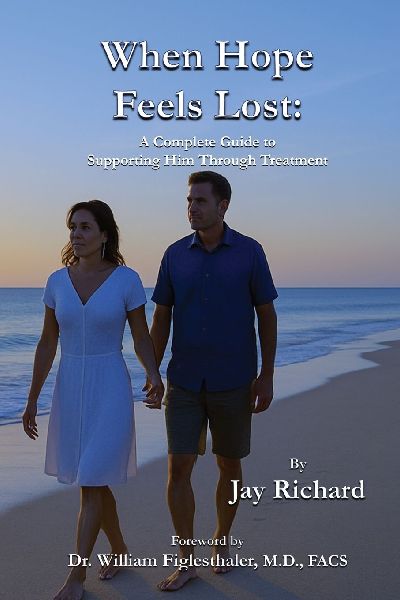 When Hope Feels Lost: A Complete Guide To Supporting Him Through Treatment