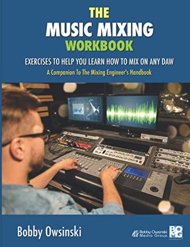 The Music Mixing Workbook Exercises To Help You Learn How To Mix On Any DAW