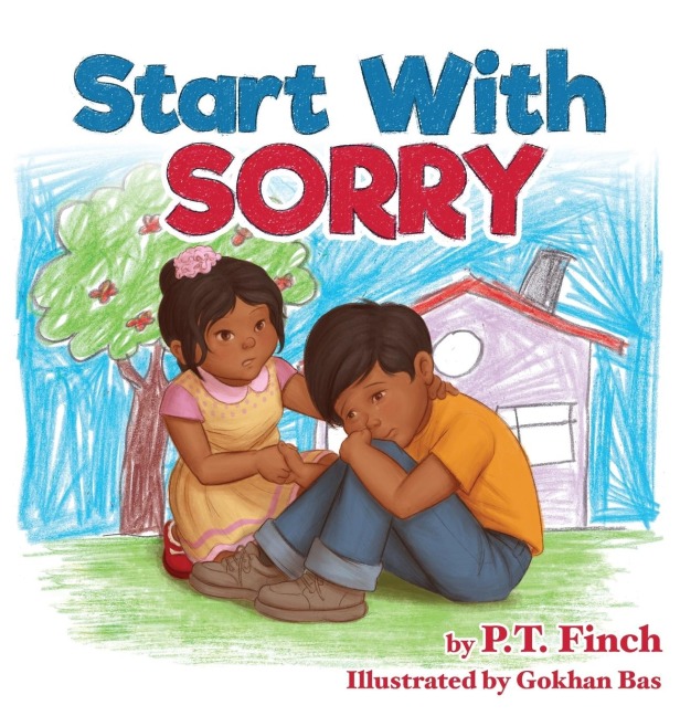 Start With Sorry: A Childrens Picture Book With Lessons in Empathy, Sharing, Manners & Anger Management
