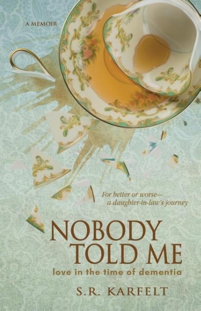 Nobody Told Me: Love in the Time of Dementia