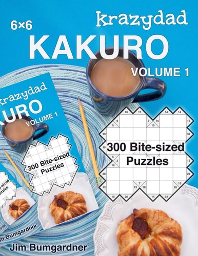 Krazydad 6x6 Kakuro Volume 1 300 Bite-Sized Puzzles