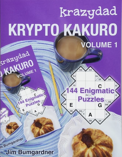 Krazydad Krypto Kakuro Volume 1 144 Enigmatic Puzzles