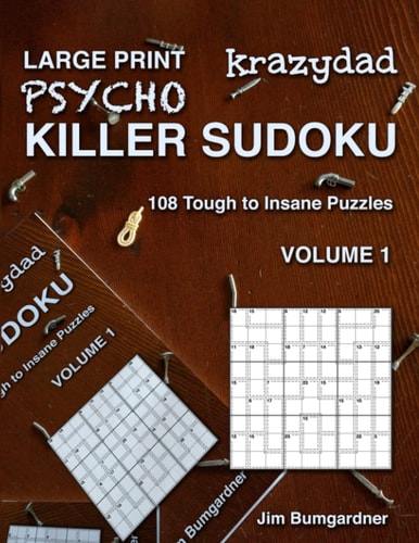 Krazydad Large Print Psycho Killer Sudoku Volume 1 108 Tough to Insane Puzzles