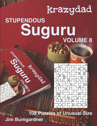 Krazydad Stupendous Suguru Volume 8 108 Puzzles of Unusual Size