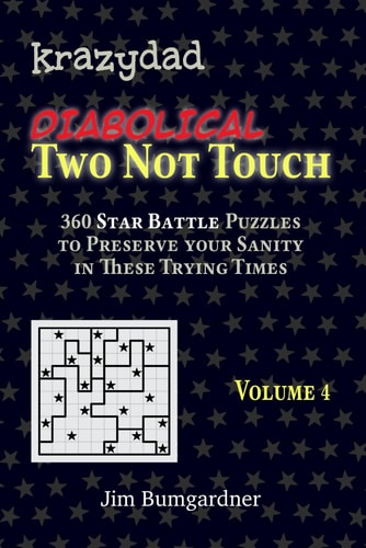 Krazydad Diabolical Two Not Touch Volume 4 360 Tricky Star Battle Puzzles