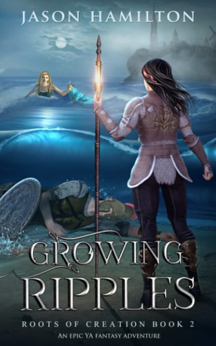 Growing Ripples An Epic YA Fantasy Adventure