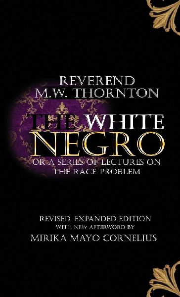 The White Negro: A Series of Lectures on the Race Problem