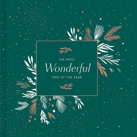 The Most Wondeful Time of the Year: The Season of Hospitality, Merriment, and Open-Heartedness -Charles Dickens