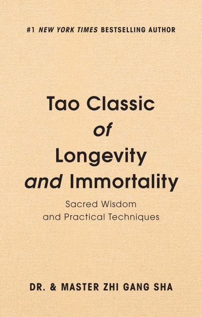 Tao Classic of Longevity and Immortality: Sacred Wisdom and Practical Techniques