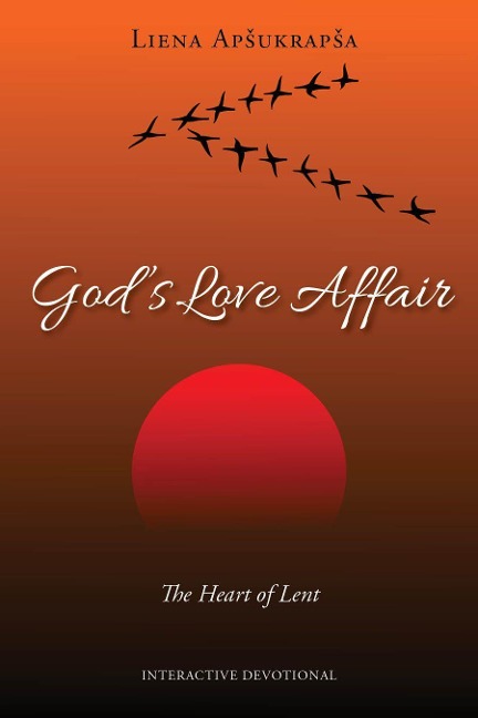 Gods Love Affair: The Heart of Lent