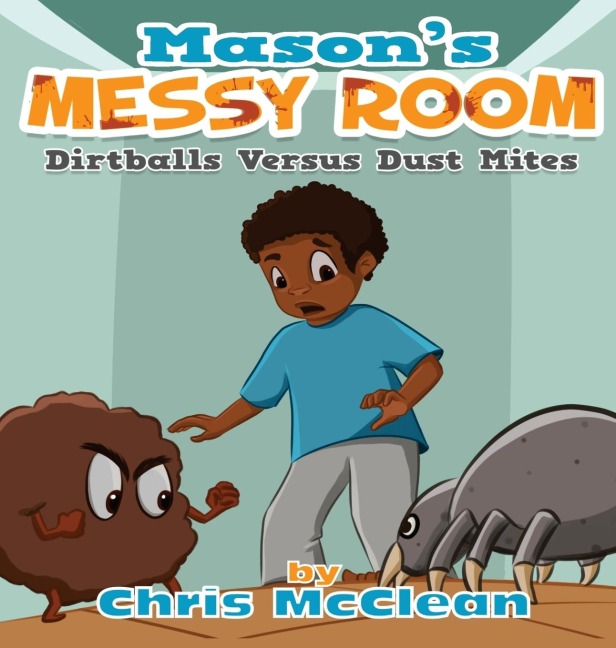 Masons Messy Room: Dirtballs Versus Dust Mites