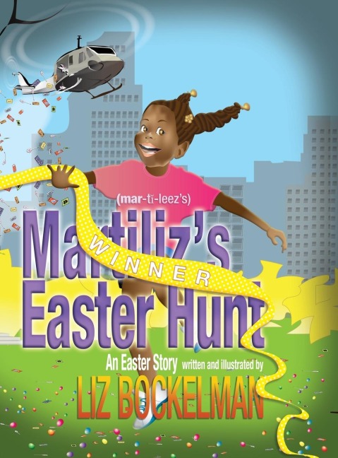 Martilizs Easter Hunt: An Easter Story