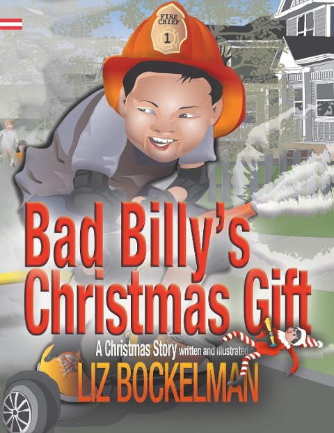 Bad Billys Christmas Gift: A Christmas Story
