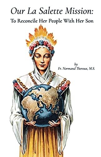 Our la Salette Mission To Reconcile Her People with Her Son