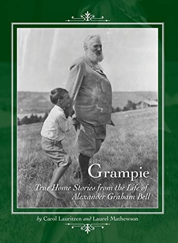 Grampie True Home Stories from the Life of Alexander Graham Bell
